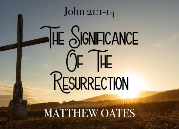 The Significance of the Resurrection