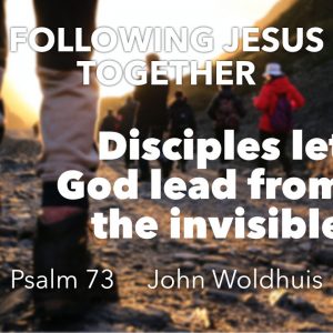 Disciples let God lead from the invisible