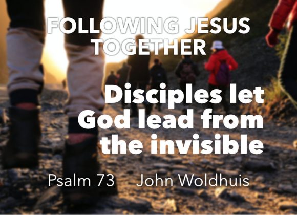 Disciples let God lead from the invisible