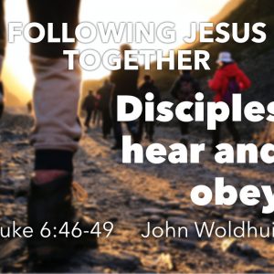 Disciples hear and obey