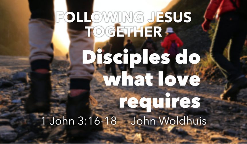 Disciples do what love requires