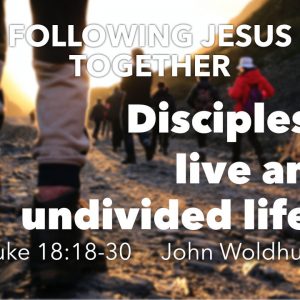 Disciples live an undivided life