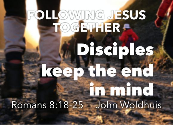 Disciples keep the end in mind