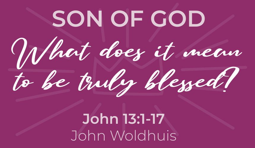 What does it mean to be truly blessed?