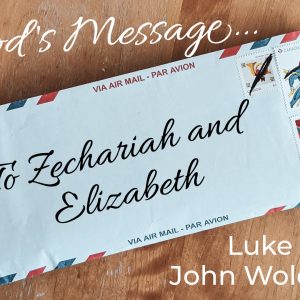 God’s Message to Zechariah and Elizabeth