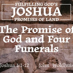 The Promise of God and Four Funerals