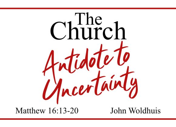 The Church: The Antidote to Uncertainty