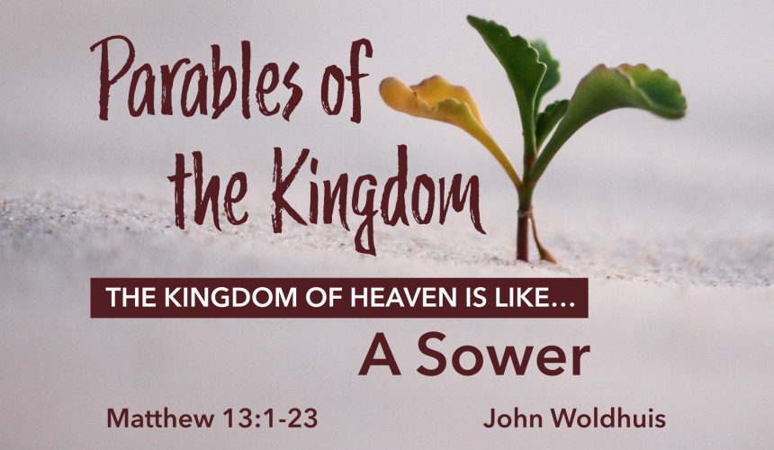 The Kingdom of Heaven is like a Sower