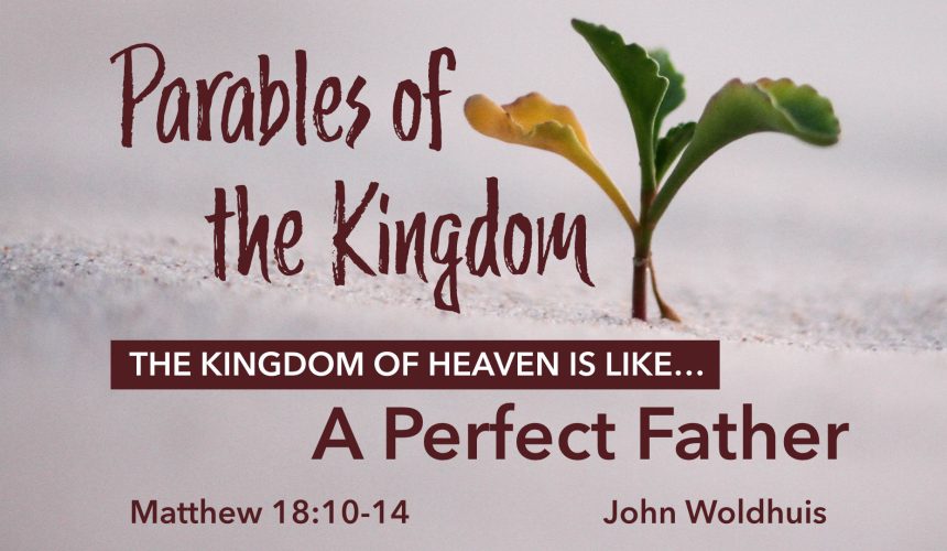 The Kingdom of Heaven is like a Perfect Father