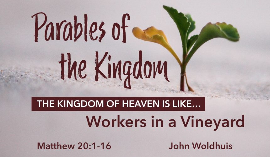 The Kingdom of Heaven is like Workers in a Vineyard