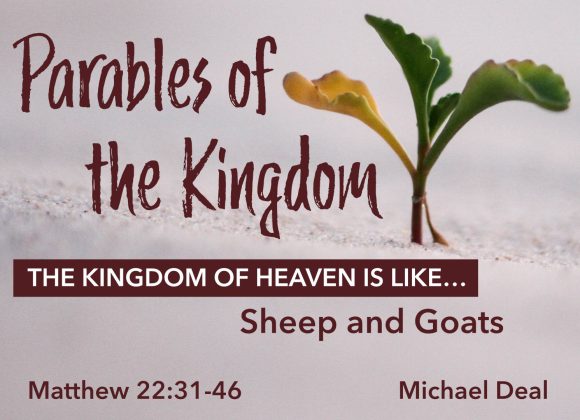 The Kingdom of Heaven is like Sheep and Goats