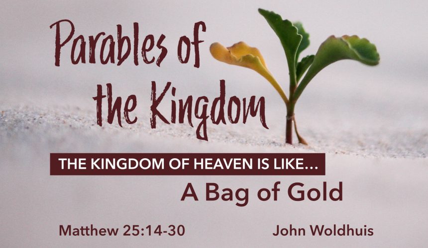 The Kingdom of Heaven is like a Bag of Gold