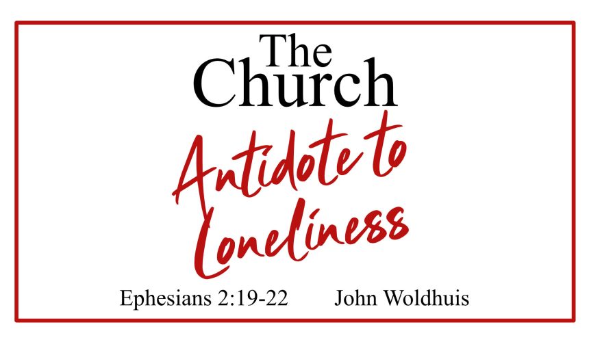 The Church: The Antidote to Lonelinesss