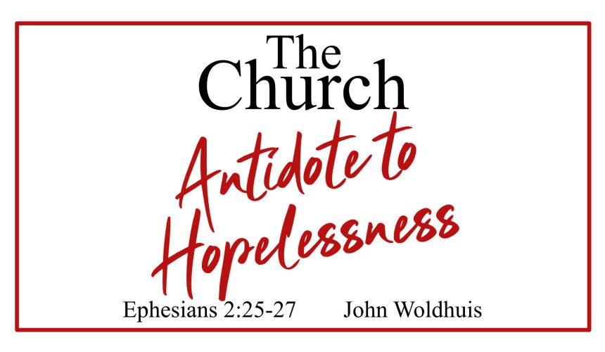 The Church: Antidote to Hopelessness