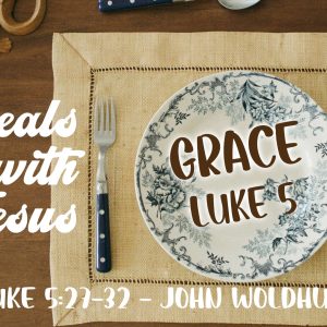 Meals with Jesus – Grace