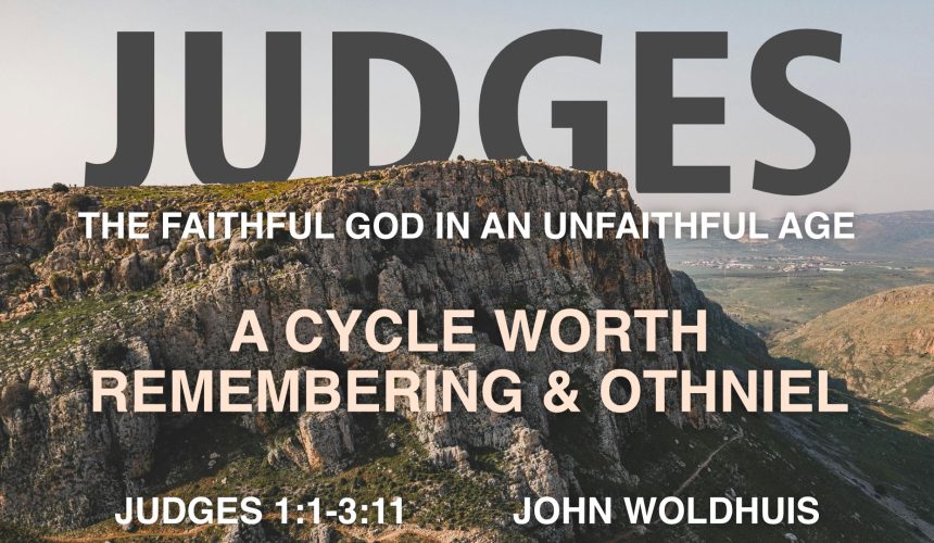 A cycle worth remembering and Othniel