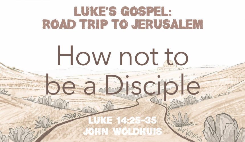 How not to be a Disciple How not to be a Disciple