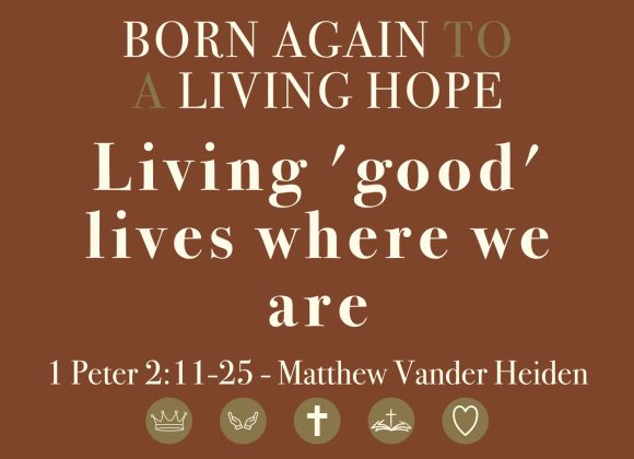 Living ‘good’ lives where we are