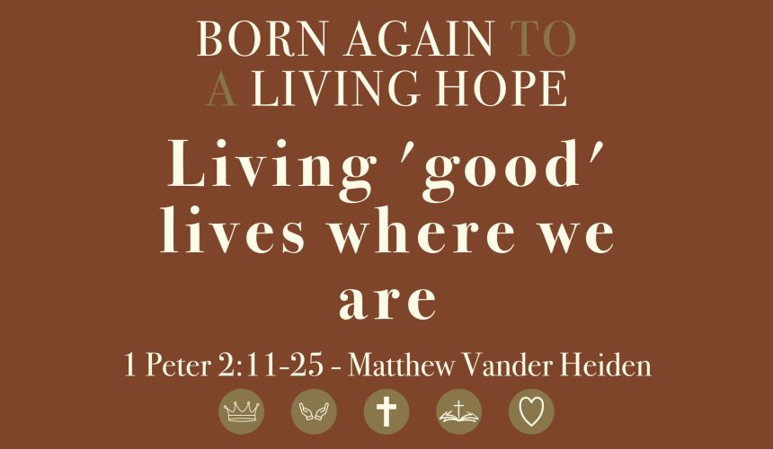 Living ‘good’ lives where we are