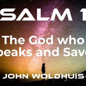 The God who Speaks and Saves – Psalm 19