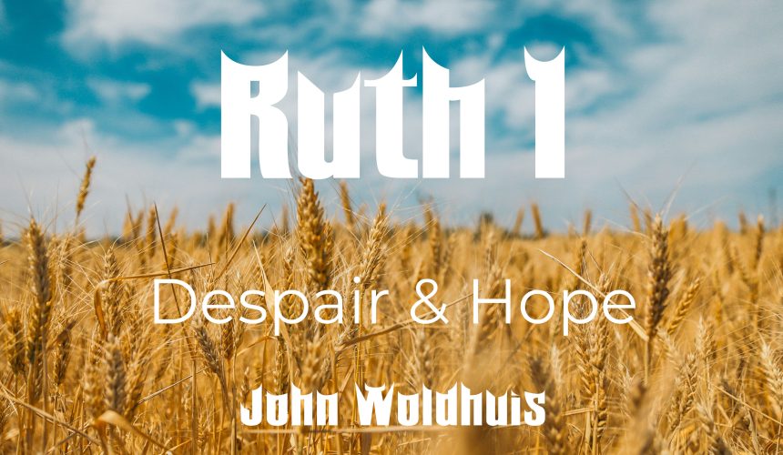 Despair and Hope – Ruth 1